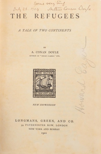 Yours very truly, July 28. 1904. Arthur Conan Doyle Dedicace in The Refugees (Longmans, Green & Co.).