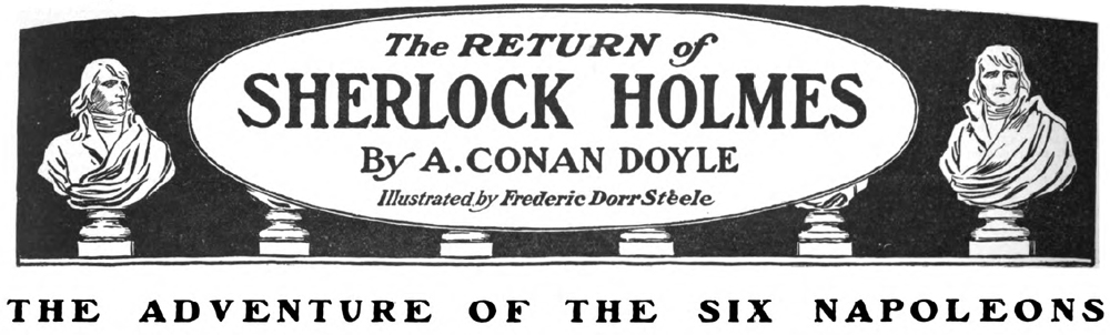The Return of Sherlock Holmes - The Adventure of the Six Napoleons