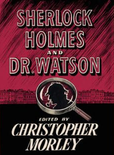 Sherlock Holmes and Dr. Watson: A Textbook of Friendship (1944, Harcourt)