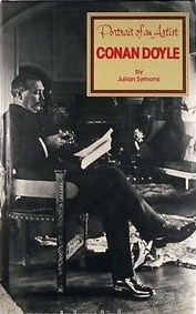 Conan Doyle: Portrait of an Artist by Julian Symons (Whizzard Press, 1979)