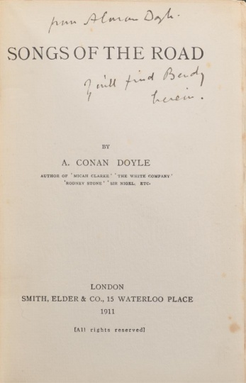 From A Conan Doyle, you will find Bendy herein (1911) Dedicace in Songs of the Road (Smith, Elder & Co.).