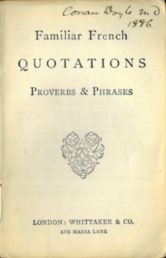 Conan Doyle M.D. 1886. Signature in "Familiar French Quotations".