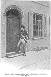 "He had seen one Rowland, also a builder, coming out of some house."