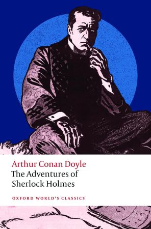 The Adventures of Sherlock Holmes Oxford University Press, 2023 Buy on Amazon