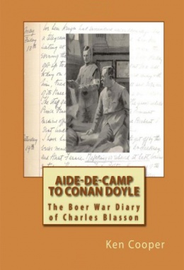 Aide-de-Camp to Conan Doyle: The Boer War Diary of Charles Blasson by Ken Cooper (Amazon, 2013)