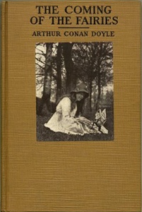 The Coming Of The Fairies The Arthur Conan Doyle Encyclopedia