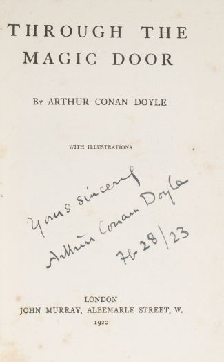 Yours sincerely, Arthur Conan Doyle, Feb 28 /23. Dedicace in Through the Magic Door (John Murray, 1920)