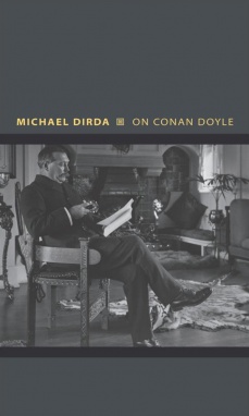 On Conan Doyle: Or, The Whole Art of Storytelling by Michael Dirda (Princetown University Press, 2011)