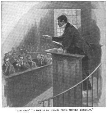 "Listenin' to words of grace from Mister Bendigo."