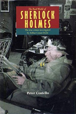 The Real World of Sherlock Holmes by Peter Costello (Carroll & Graf, 1991)