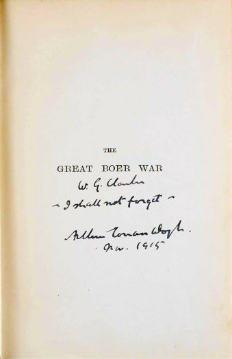 W. G. Clarke — I shall not forget — Arthur Conan Doyle. Nov. 1915 Dedicace in The Great Boer War (Smith, Elder & Co., 1900).