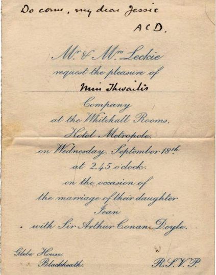 Do come, my dear Jessie. A C D. Invitation to Miss Jessie Thwaites for the marriage of Arthur Conan Doyle and Jean Leckie (18 september 1907).
