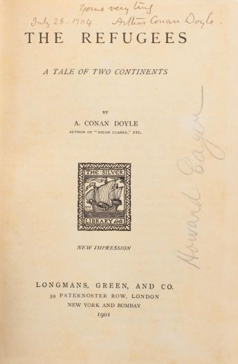 Yours very truly, July 28. 1904. Arthur Conan Doyle (28 july 1904) Dedicace in The Refugees (Longmans, Green & Co., 1901).