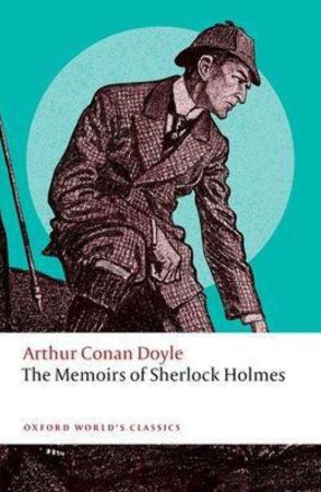 The Memoirs of Sherlock Holmes Oxford University Press, 2023 Buy on Amazon