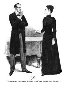 Something like fear sprang up in the young lady's eyes.