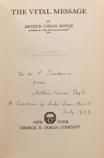 To W. P. Jackson from Arthur Conan Doyle. A souvenir of Lake Love House, July 1923. Dedicace in The Vital Message (George H. Doran Co.)