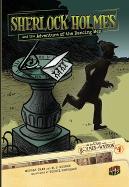 On the Case with Holmes and Watson No. 04 : Sherlock Holmes and the Adventure of the Dancing Men