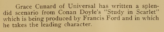 Screenplay by Grace Cunard, Produced by Francis Ford (Motography, 24 october 1914, p. 568)