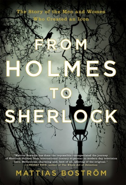 From Holmes to Sherlock by Mattias Boström (Mysterious Press, 2017)
