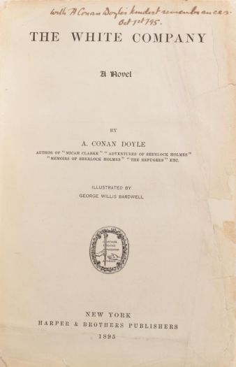 With A Conan Doyle's kindest remembrances. Oct 1st /95. (1 october 1895) Dedicace in The White Company (Harper & Brothers Publishers, 1895).