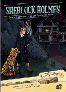On the Case with Holmes and Watson No. 05 : Sherlock Holmes and the Adventure of the Speckled Band