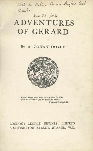 With Sir Arthur Conan Doyle's best thanks, Nov. 26 /04 (26 november 1904) Dedicace in Adventures of Gerard (George Newnes Ltd., 1903)