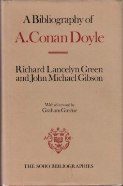A Bibliography of A. Conan Doyle by Richard Lancelyn Green & John M. Gibson (Soho, 1983)