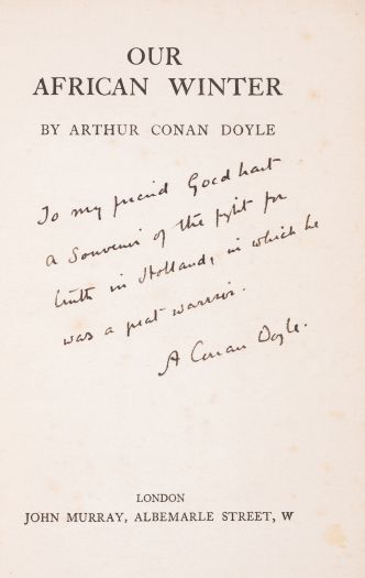 To my friend Goodhart, a Souvenir of the fight for truth in Holland, in which he was a great warrior. A. Conan Doyle. Dedicace in Our African Winter (John Murray, 1929)