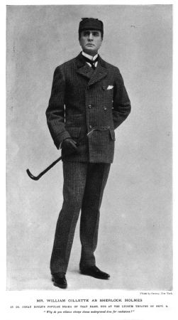 Mr. William Gillette as Sherlock Holmes In Dr. Conan Doyle's popular drama of that name, due at the Lyceum Theatre on sept. 9. "Why do you villains always choose underground dens for rendezvous?" [Photo by Sarony, New York].]]