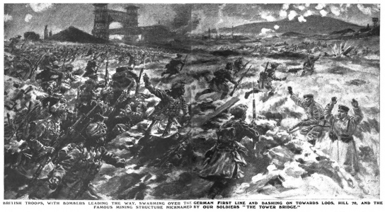 British troops, with bombers leading the way, swarming over the German first line and dashing on towards Loos, Hill 70, and the famous mining structure nicknamed by our soldiers "The Tower Bridge."