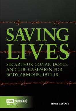 Saving Lives: Sir Arthur Conan Doyle and the Campaign for Body Armour, 1914–18 by Philip Abbott (Royal Armouries, 2017)