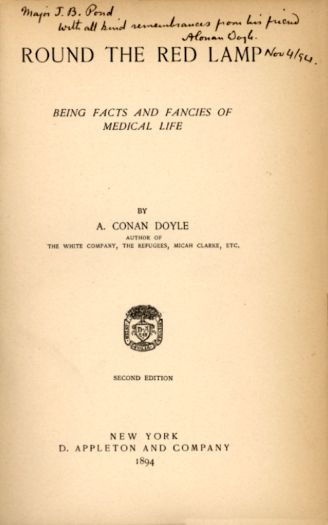 Major J. B. Pond, with all kind remembrances from his friend. A. Conan Doyle. Nov 4 /94. (4 november 1894) Dedicace in Round the Red Lamp (D. Appleton & Co., 1894).