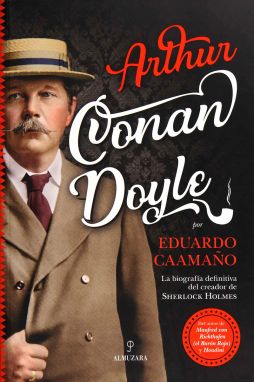 Arthur Conan Doyle by Eduardo Caamano (Almuzara, 2019) spanish