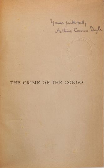 Yours faithfully, Arthur Conan Doyle.' (undated) Dedicace in The Crime of the Congo (1909).