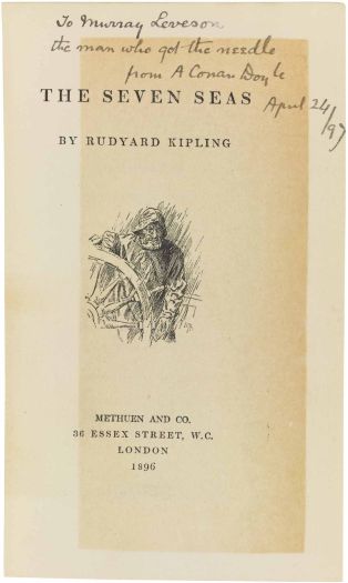 To Murray Leveson, the man who got the needle, from A. Conan Doyle. April 24 /97. (24 april 1897) Dedicace in The Seven Seas, by Rudyard Kipling (Methuen & Co., 1897)